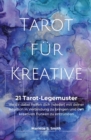 Image for Tarot fur Kreative : 21 Tarot-Legemuster, die dir dabei helfen dich (wieder) mit deiner Intuition in Verbindung zu bringen und den kreativen Funken zu entzunden