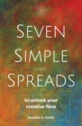 Image for Seven Simple Card Spreads to Unlock Your Creative Flow : Seven Simple Spreads Book 1