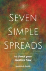Image for Seven Simple Card Spreads to Direct Your Creative Flow : Seven Simple Spreads Book 2
