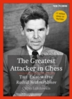 Image for The Greatest Attacker in Chess: The Enigmatic Rashid Nezhmetdinov