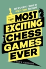 Image for The most exciting chess games ever  : the experts&#39; choice in New In Chess magazine