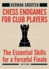 Image for Chess endgames for club players  : the essential skills for a forceful finale