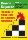 Image for The how to study chess on your own workbook: exercises and training for club players (1800-2100 Elo)