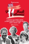Image for Gli 11 reali britannici : La biografia della famiglia Windsor: la regina Elisabetta II e il principe Filippo, Harry &amp; Meghan e altri (libro biografico per ragazzi e adulti)