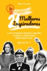 Image for 21 Mulheres Inspiradoras : A Vida de Mulheres Corajosas e Influentes do Seculo 20: Kamala Harris, Mother Teresa e mais (Livro Biografico para Jovens e Adultos)