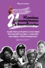 Image for 21 heroinas afroamericanas extraordinarias : Relatos sobre las mujeres de raza negra mas relevantes del siglo XX: Daisy Bates, Maya Angelou y otras personalidades (Libro de biografias para jovenes y a