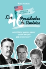 Image for Los 46 presidentes de America : Sus historias, logros y legados - Edicion ampliada (Libro de biografias de EE.UU. para jovenes y adultos)