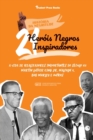 Image for 21 Herois Negros Inspiradores : A vida de Realizadores Importantes do seculo XX: Martin Luther King Jr, Malcolm X, Bob Marley e outros (Livro Biografico para jovens e adultos)