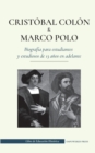 Image for Cristobal Colon y Marco Polo - Biografia para estudiantes y estudiosos de 13 anos en adelante : (Exploracion del mundo - Viajes a America y China)