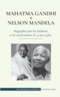 Image for Mahatma Gandhi et Nelson Mandela - Biographie pour les etudiants et les universitaires de 13 ans et plus : (Livre sur les combattants de la liberte et les militants pour l&#39;independance)