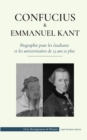 Image for Confucius &amp; Emmanuel Kant - Biographie pour les etudiants et les universitaires de 13 ans et plus