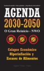Image for Agenda 2030-2050 : O Gran Reinicio - NWO - Colapso Econ?mico e Hiperinflaci?n y Escasez de Alimentos - Dominaci?n Mundial - Futuro Globalista - ?Despoblaci?n al Descubierto!