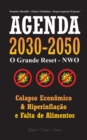 Image for Agenda 2030-2050 : O Grande Reposicionamento - NWO - Colapso Economico, Hiperinflacao e Falta de Alimentos - Dominio Mundial - Futuro Globalista - Despovoamento Exposto!