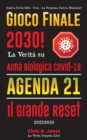 Image for Gioco Finale 2030! : La Verita su Arma Biologica Covid-19, Agenda21 &amp; Il Grande Reset - 2022-2050 - Guerra Civile USA - Cina - La Prossima Guerra Mondiale?