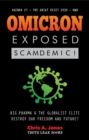 Image for Omicron Exposed: Scamdemic! - Big Pharma &amp; The Globalist Elite destroying our Freedom &amp; Future? - Agenda 21 - The Great Reset 2030 - NWO: Scamdemic!