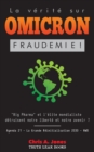Image for La Verite sur Omicron : Fraudemie ! Big Pharma et l&#39;Elite Mondialiste Detruisent Notre Liberte et Notre Avenir ? Agenda 21 - La Grande Reinitialisation 2030 - NWO