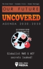 Image for Our Future Uncovered Agenda 2030-2050