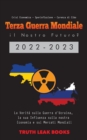 Image for Terza Guerra Mondiale : il Nostro Futuro? 2022-2023: La Verita sulla Guerra d&#39;Ucraina, la sua Influenza sulla nostra Economia e sui Mercati Mondiali - Crisi Economica - Iperinflazione - Carenza di Cib
