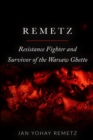 Image for Remetz : Resistance Fighter and Survivor of the Warsaw Ghetto