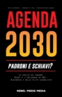 Image for Agenda 2030 - padroni e schiavi?: La verita sul Grande Reset e l&#39;influenza di WEF, Blackrock e delle elite globaliste - Crisi economica - Carenza di cibo - Iperinflazione globale