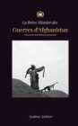 Image for La Breve Histoire des Guerres d&#39;Afghanistan (1970-1991)