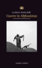 Image for La Breve Storia delle Guerre in Afghanistan (1970-1991)
