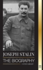 Image for Joseph Stalin : The Biography of a Georgian Revolutionary, Political Leader of the Soviet Union and Red Tsar