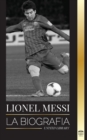 Image for Lionel Messi : La biografia del mejor futbolista profesional del Barcelona