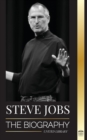 Image for Steve Jobs : The Biography of the CEO of Apple Computer that Thought Different