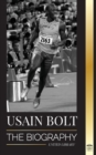 Image for Usain Bolt : The Biography of the Fastest Man that Runs Faster than Lightning