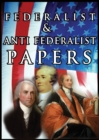 Image for The Federalist &amp; Anti Federalist Papers