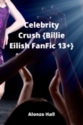 Image for Celebrity Crush {Billie Eilish FanFic 13+}