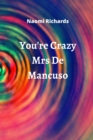 Image for You&#39;re Crazy Mrs De Mancuso