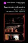 Image for Economias Coloniales: Precios y Salarios En America Latina, Siglo Xviii