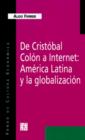 Image for De Cristobal Colon A Internet: America Latina y La Globalizacion