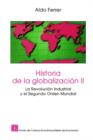 Image for Historia De La Globalizacion II: La Revolucion Industrial y El Segundo Orden Mundial