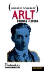 Image for Arlt, Politica y Locura