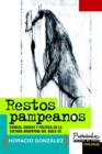 Image for Restos Pampeanos: Ciencia, Ensayo y Politica En La Cultura Argentina Del Siglo Xx