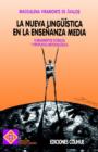 Image for Nueva Linguistica En La Ensenanza Media, La : Fundamentos Teoricos y Propuestas Metodologicas