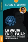 Image for La aguja en el pajar : Como Encontrar Informacion En Un Mar De Datos