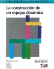 Image for Construccion De UN Equipo Dinamico, La : Guia Practica Para Maximizar Su Desempeno