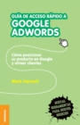Image for Guia de acceso rapido a Google adwords : Como posicionar su producto en Google y atraer clientes