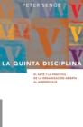 Image for La Quinta Disciplina : El Arte y la Practica de la Organizacion Abierta al Aprendizaje