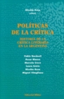 Image for Politicas De La Critica: Historia De La Critica Literaria En La Argentina