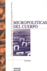 Image for Micropoliticas Del Cuerpo: De La Conquista De America a La Ultima Dictadura Militar