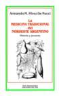 Image for La Medicina Tradicional Del Noroeste Argentino: Historia y Presente