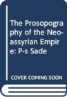 Image for The Prosopography of the Neo-Assyrian Empire, Volume 3, Part I