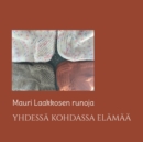 Image for Yhdessa kohdassa elamaa : Mauri Laakkosen runoja
