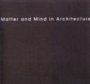 Image for Matter and Mind in Architecture