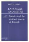 Image for Language and Metre : Metrics and the Metrical System of Finnish